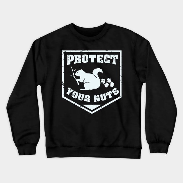 PROTECT YOUR NUTS Crewneck Sweatshirt by MYFROG